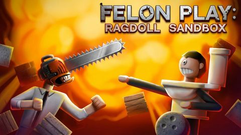 Felon Play: Ragdoll Sandbox – play free online